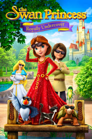 The Swan Princess: Royally Undercover 🎬