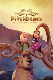 Riverdance: The Animated Adventure 🎬
