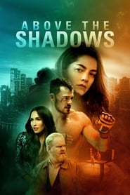 Above the Shadows 🎬