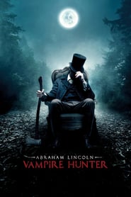Abraham Lincoln: Vampire Hunter 🎬
