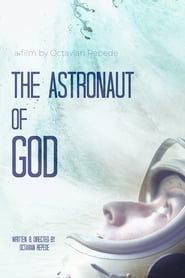 The Astronaut of God 🎬